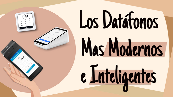 Los 3 Datáfonos en España Más Modernos e Inteligentes